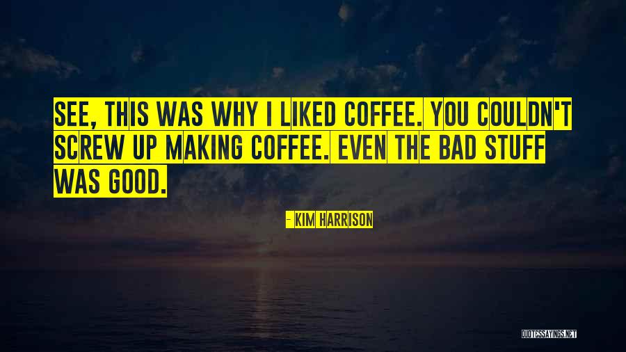 Screw Up Quotes By Kim Harrison Screw Up Quotes By Kim Harrison