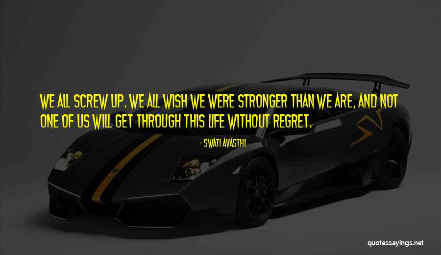 Screw Up Quotes By Swati Avasthi Screw Up Quotes By Swati Avasthi