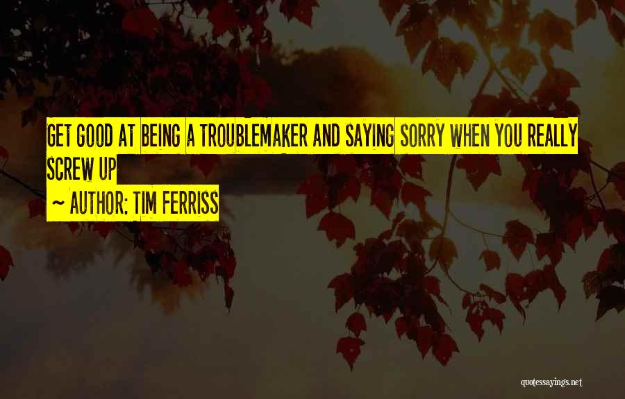 Screw Up Quotes By Tim Ferriss