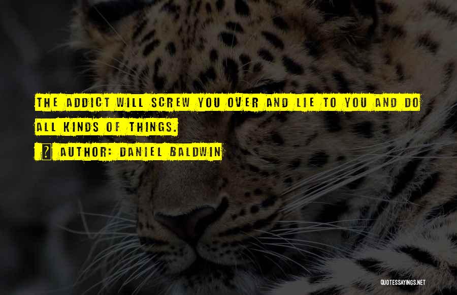 Screw You All Quotes By Daniel Baldwin