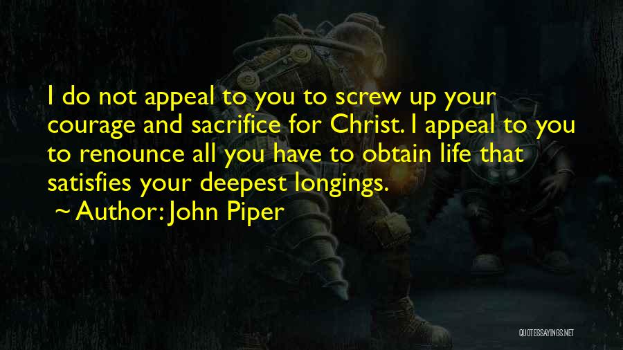 Screw You All Quotes By John Piper