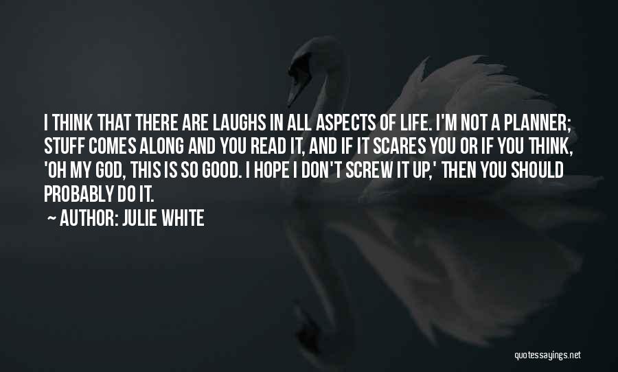 Screw You All Quotes By Julie White