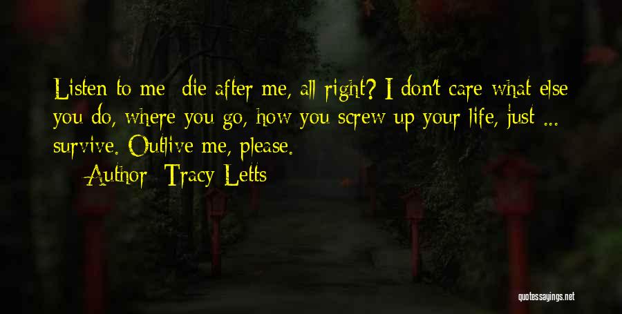 Screw You All Quotes By Tracy Letts