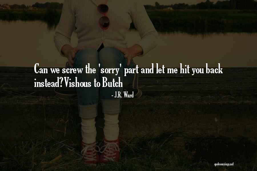 Screw You Quotes By J.R. Ward Screw You Quotes By J.R. Ward