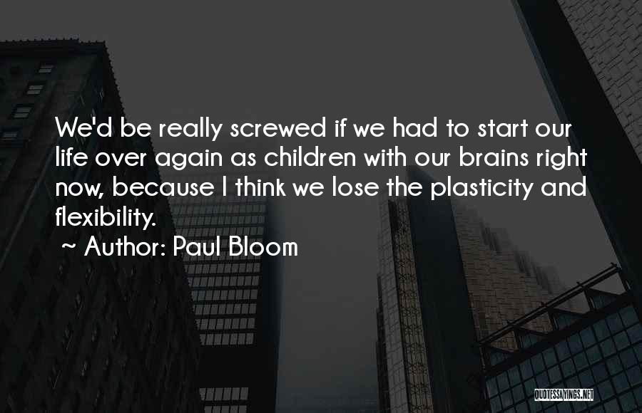 Screwed Again Quotes By Paul Bloom