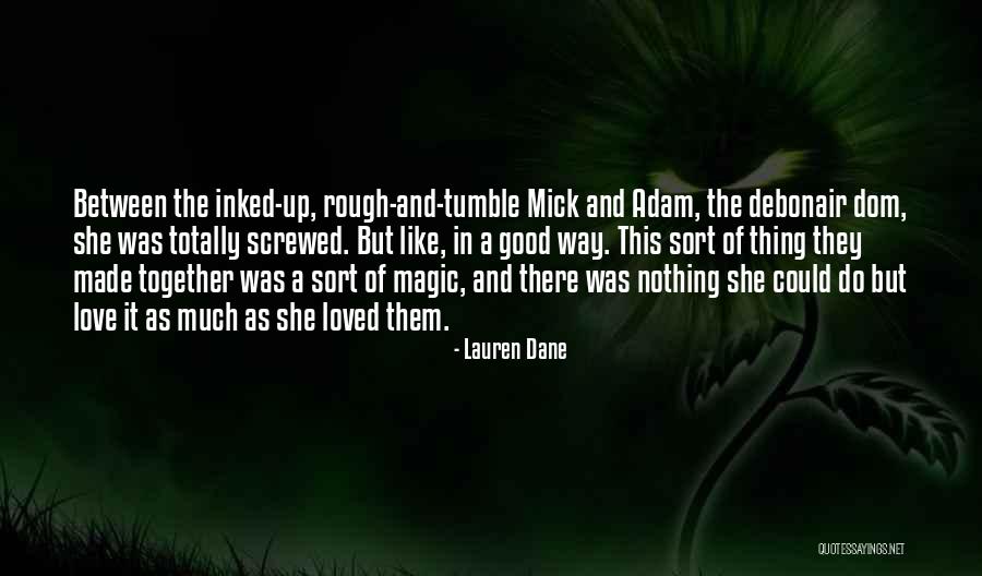 Screwed Like A Quotes By Lauren Dane Screwed Like A Quotes By Lauren Dane