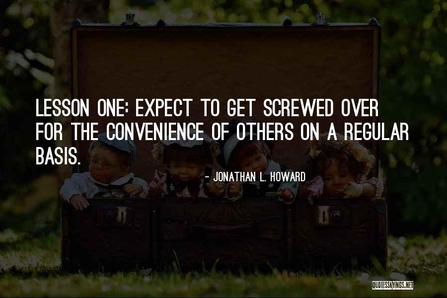 Screwed Over Quotes By Jonathan L. Howard Screwed Over Quotes By Jonathan L. Howard