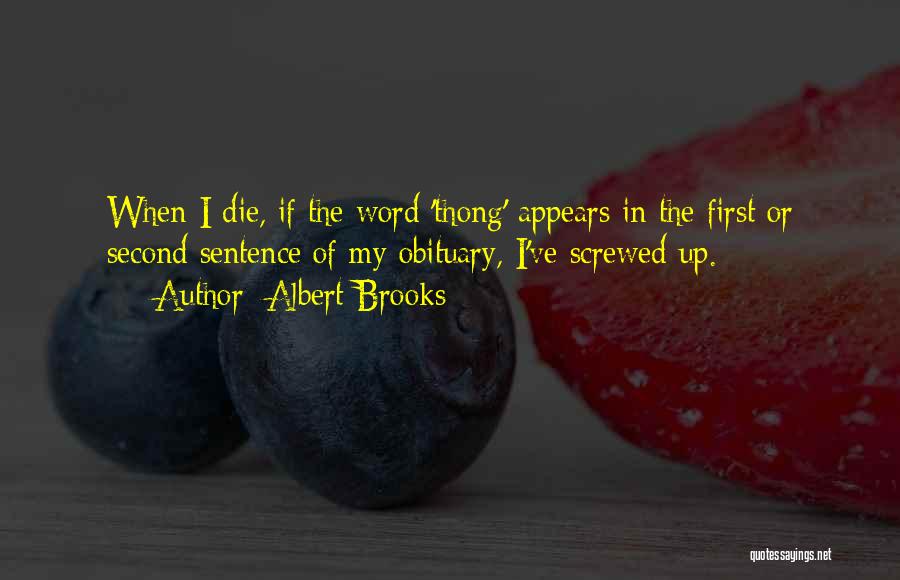 Screwed Quotes By Albert Brooks