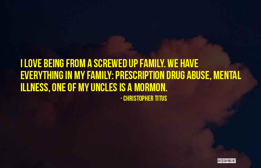 Screwed Up Family Quotes By Christopher Titus Screwed Up Family Quotes By Christopher Titus