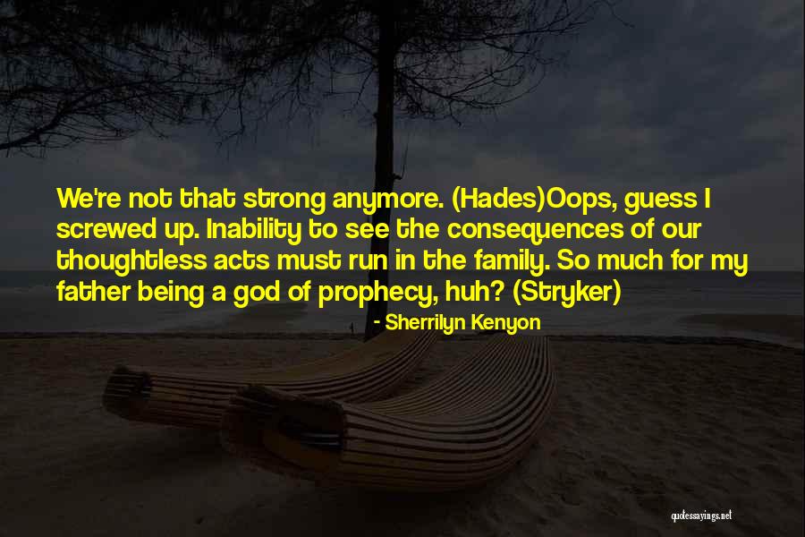 Screwed Up Family Quotes By Sherrilyn Kenyon Screwed Up Family Quotes By Sherrilyn Kenyon