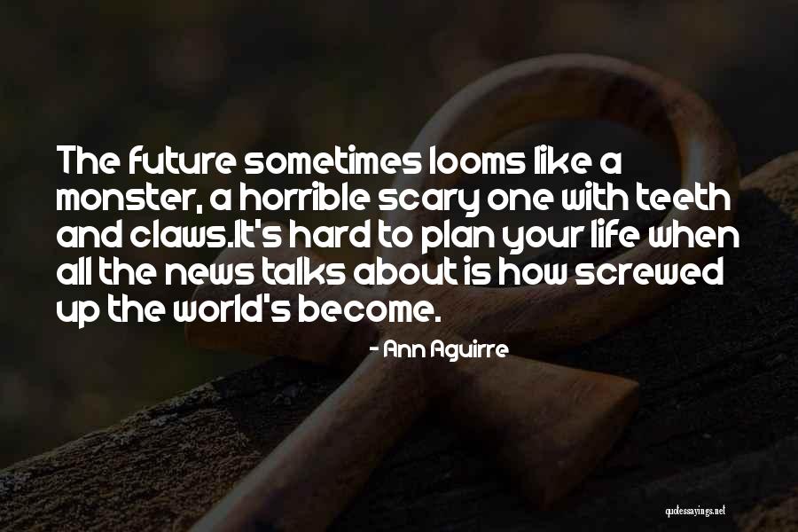 Screwed Up Life Quotes By Ann Aguirre Screwed Up Life Quotes By Ann Aguirre