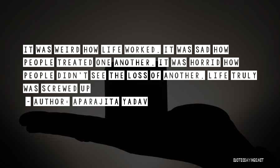 Screwed Up Life Quotes By Aparajita Yadav