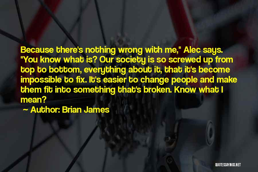 Screwed Up Life Quotes By Brian James