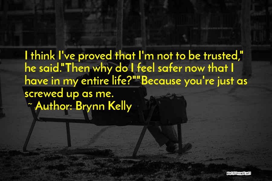 Screwed Up Life Quotes By Brynn Kelly
