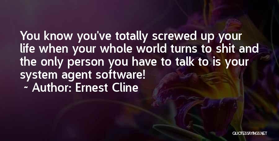 Screwed Up Life Quotes By Ernest Cline