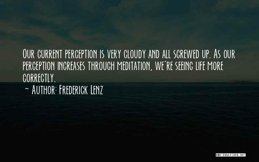 Screwed Up Life Quotes By Frederick Lenz
