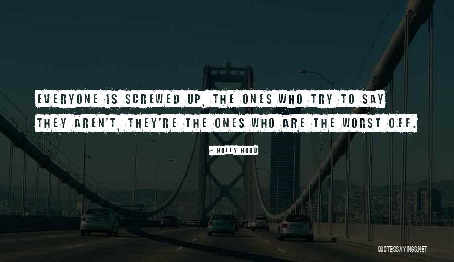 Screwed Up Life Quotes By Holly Hood Screwed Up Life Quotes By Holly Hood
