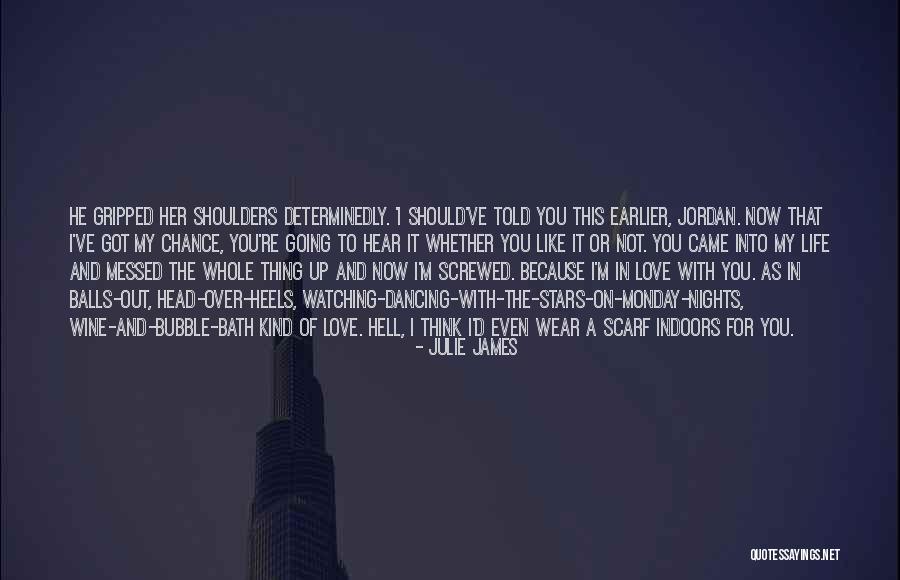 Screwed Up Life Quotes By Julie James Screwed Up Life Quotes By Julie James