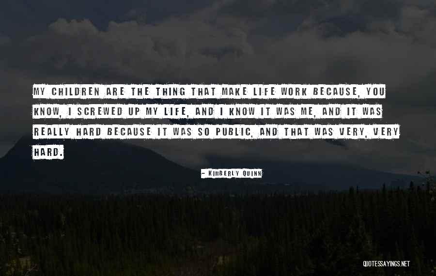 Screwed Up Life Quotes By Kimberly Quinn Screwed Up Life Quotes By Kimberly Quinn