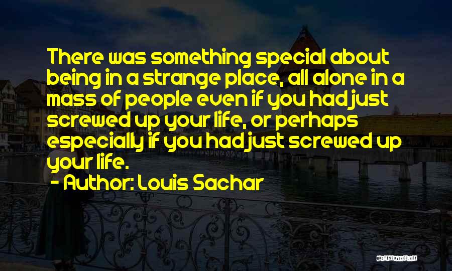 Screwed Up Life Quotes By Louis Sachar