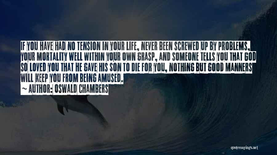 Screwed Up Life Quotes By Oswald Chambers