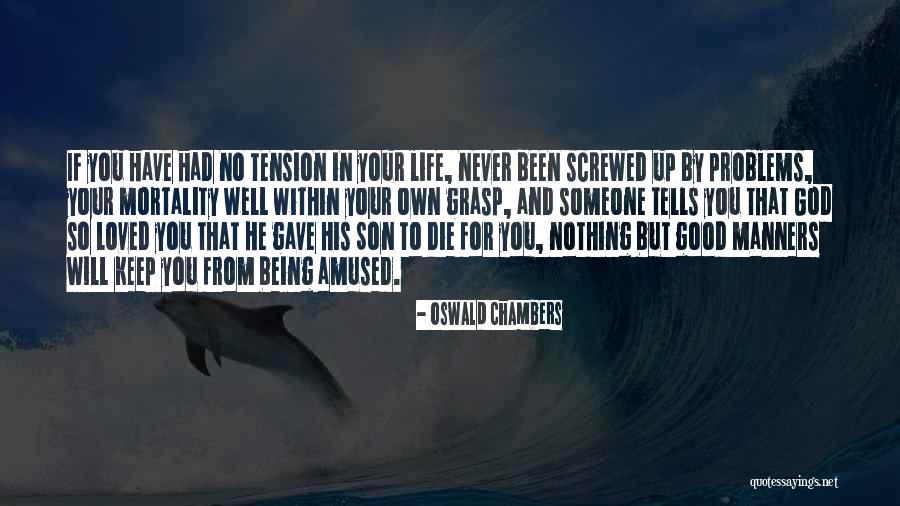 Screwed Up Life Quotes By Oswald Chambers