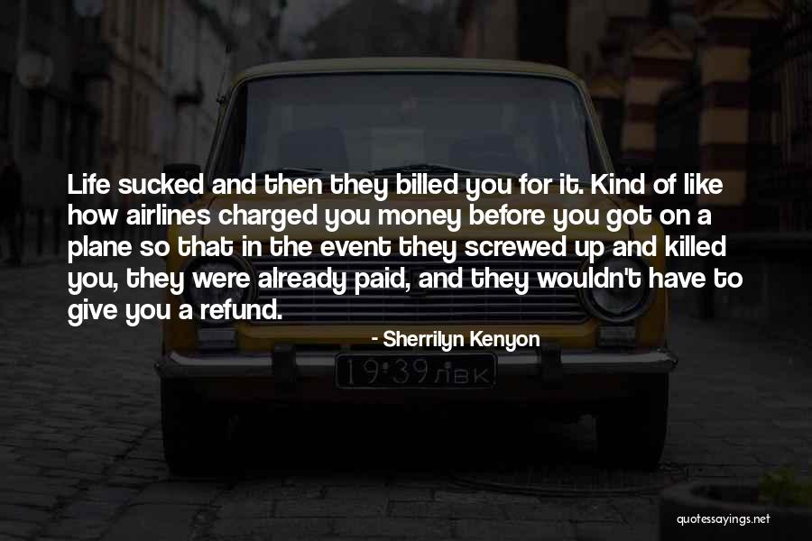 Screwed Up Life Quotes By Sherrilyn Kenyon Screwed Up Life Quotes By Sherrilyn Kenyon