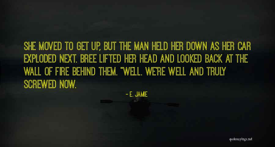 Screwed Up Quotes By E. Jamie Screwed Up Quotes By E. Jamie