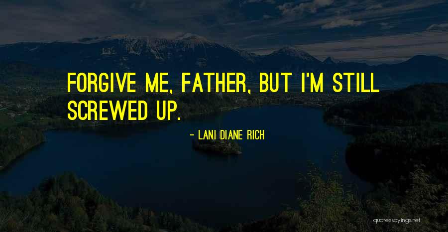 Screwed Up Quotes By Lani Diane Rich Screwed Up Quotes By Lani Diane Rich