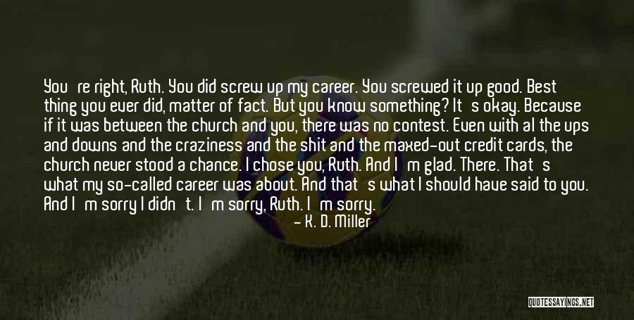 Screwed Up Relationships Quotes By K. D. Miller Screwed Up Relationships Quotes By K. D. Miller