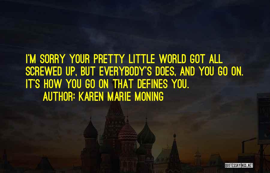 Screwed Up World Quotes By Karen Marie Moning