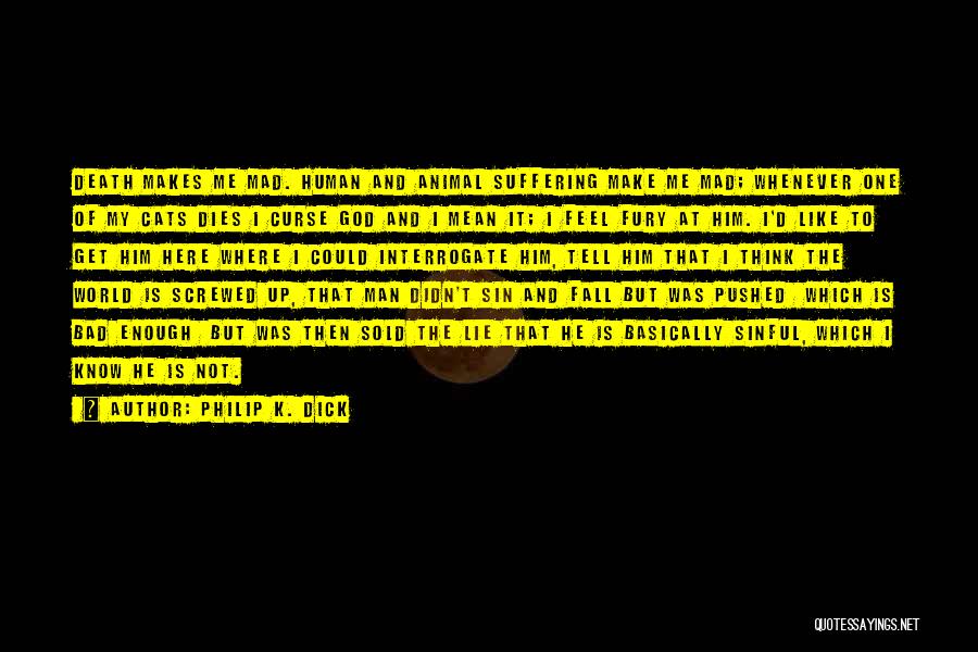 Screwed Up World Quotes By Philip K. Dick