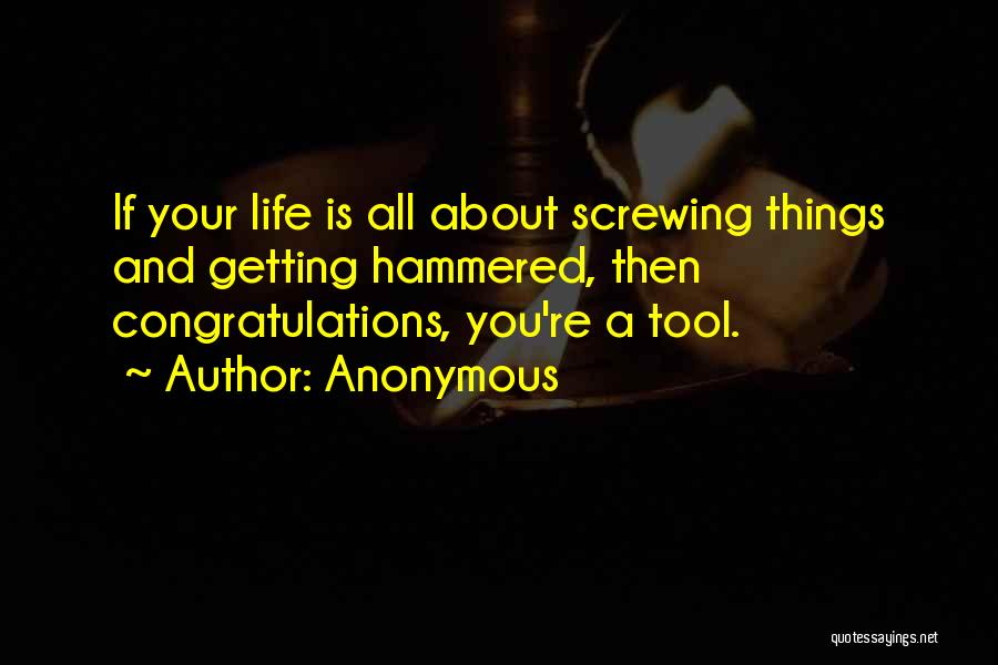 Screwing Things Up Quotes By Anonymous