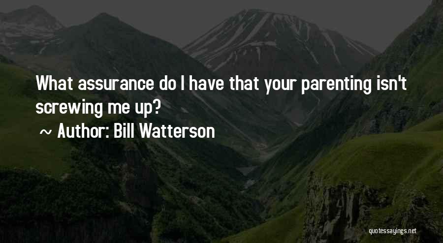 Screwing Things Up Quotes By Bill Watterson