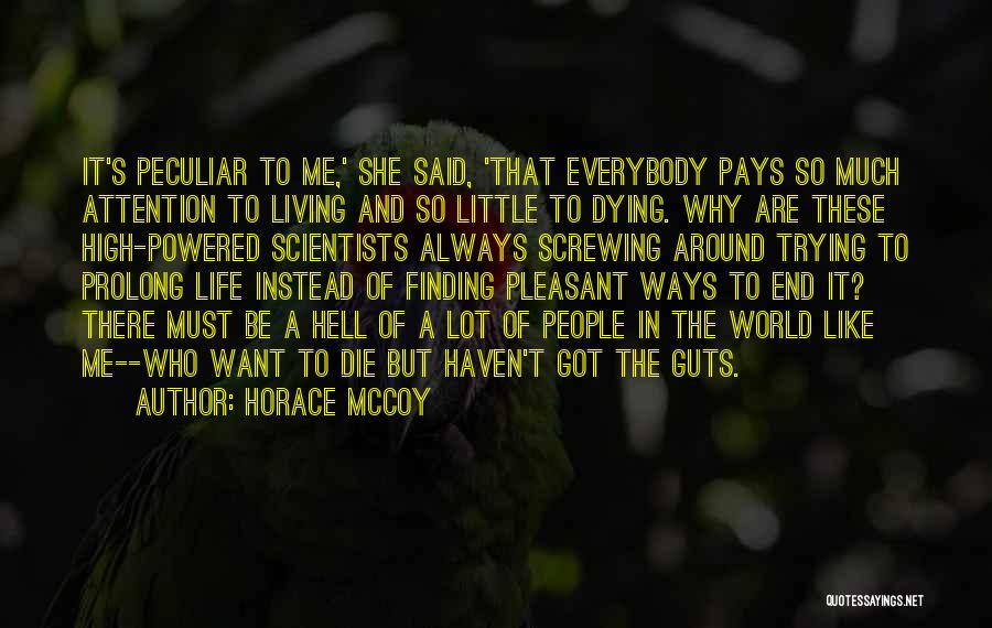 Screwing Up Your Life Quotes By Horace McCoy