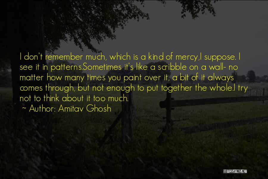 Scribble Quotes By Amitav Ghosh