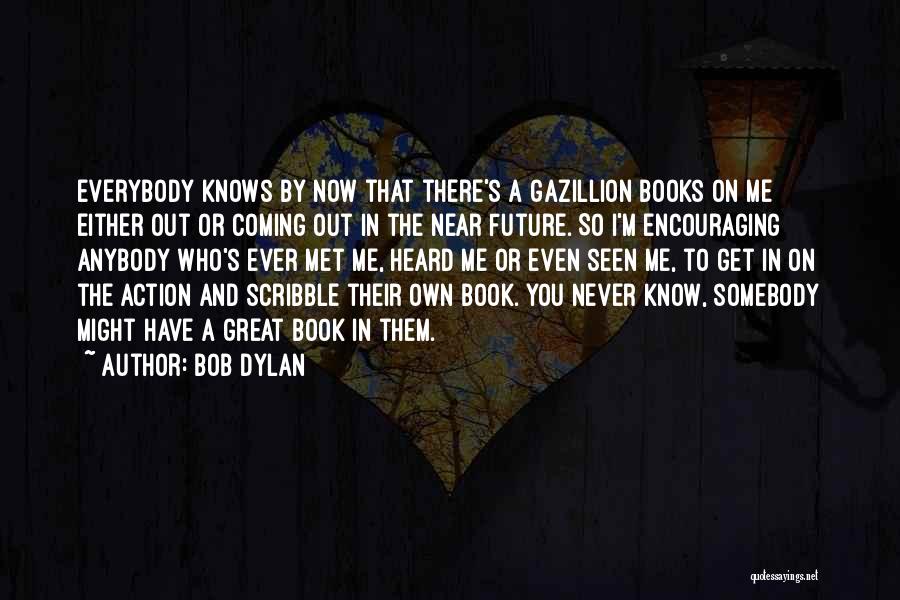 Scribble Quotes By Bob Dylan