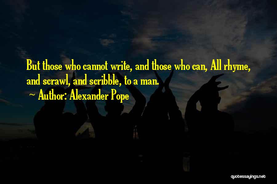 Scribbles Quotes By Alexander Pope