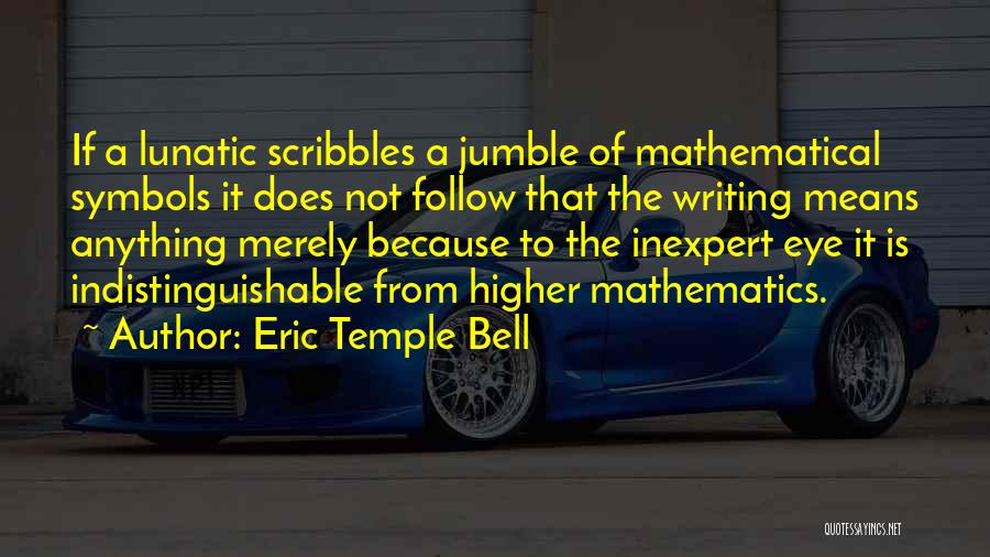 Scribbles Quotes By Eric Temple Bell