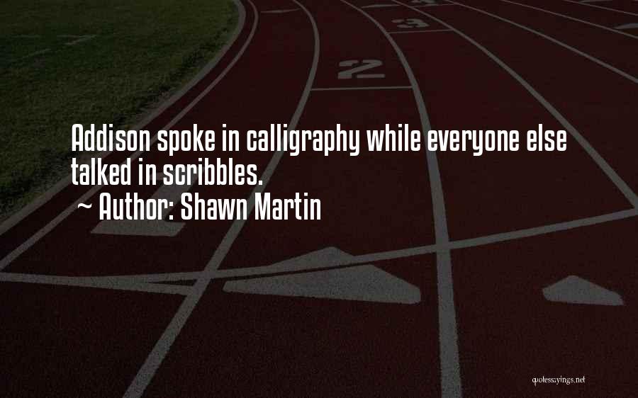 Scribbles Quotes By Shawn Martin