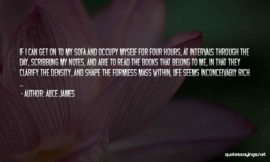 Scribbling Quotes By Alice James