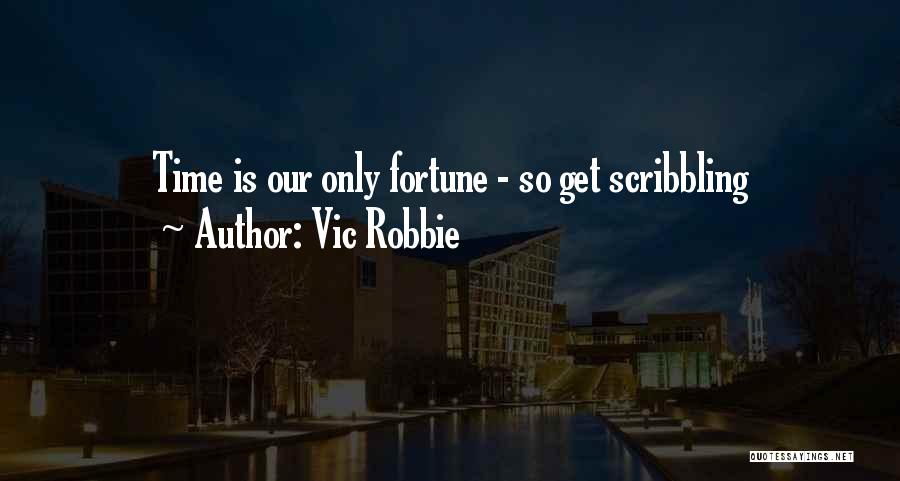 Scribbling Quotes By Vic Robbie