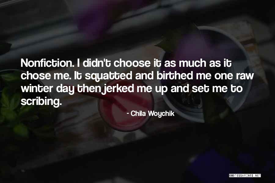 Scribing Quotes By Chila Woychik Scribing Quotes By Chila Woychik