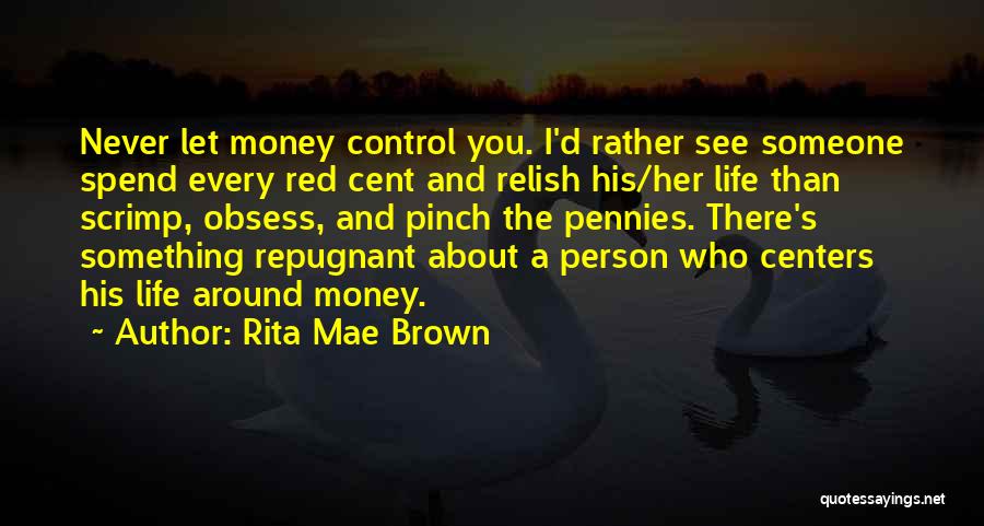 Scrimp Quotes By Rita Mae Brown