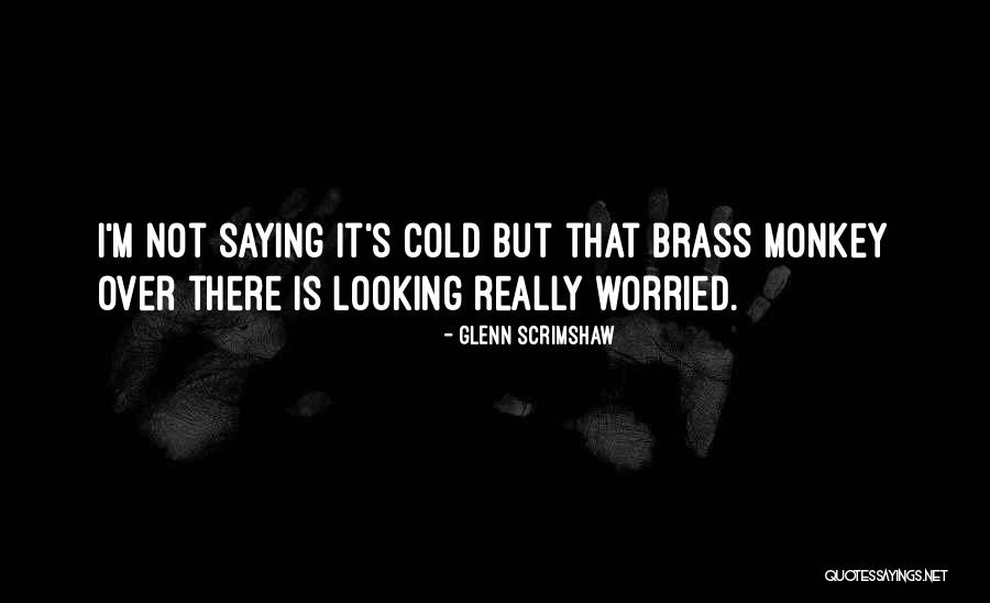Scrimshaw Quotes By Glenn Scrimshaw Scrimshaw Quotes By Glenn Scrimshaw