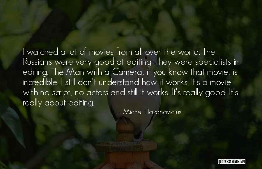 Script Editing Quotes By Michel Hazanavicius