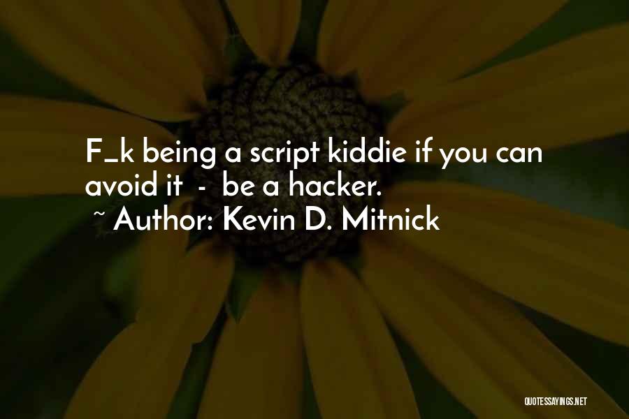 Script Kiddie Quotes By Kevin D. Mitnick