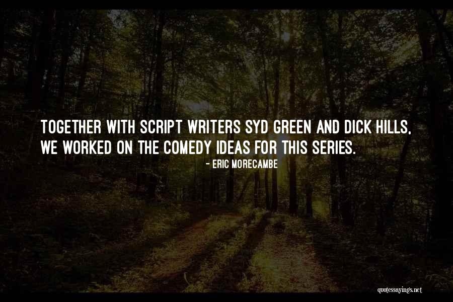Script Quotes By Eric Morecambe Script Quotes By Eric Morecambe