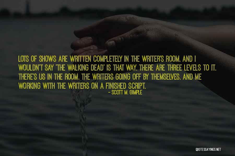 Script Quotes By Scott M. Gimple Script Quotes By Scott M. Gimple