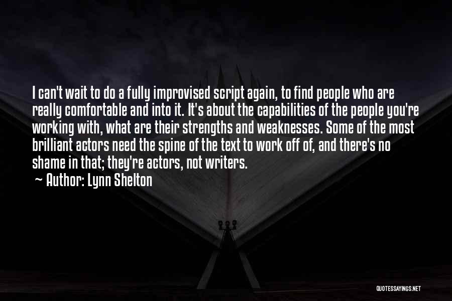 Script Writers Quotes By Lynn Shelton